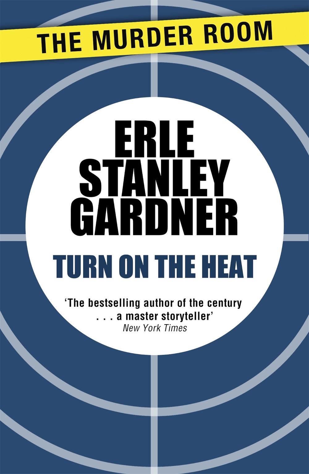 Turn on the Heat by Erle Stanley Gardner - ISBN: 9781471908781
