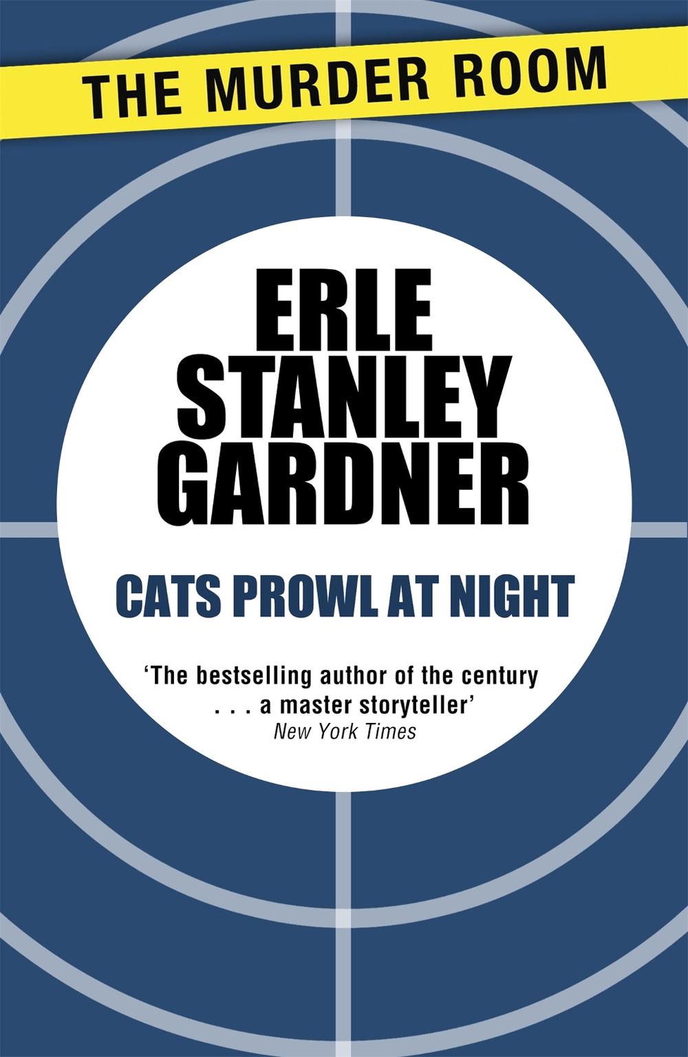 Cats Prowl at Night by Erle Stanley Gardner - ISBN: 9781471908903