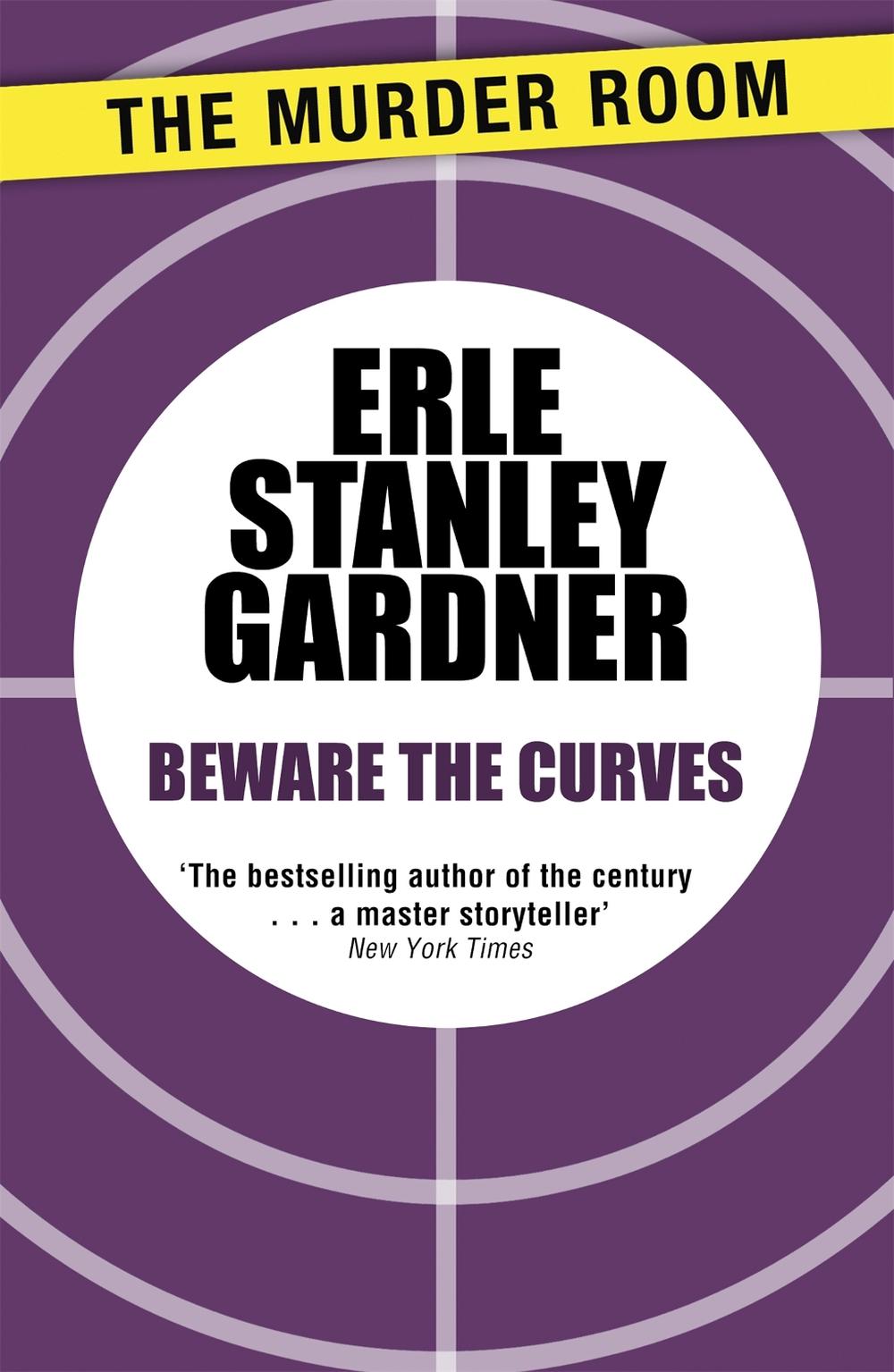Beware the Curves by Erle Stanley Gardner - ISBN: 9781471909009