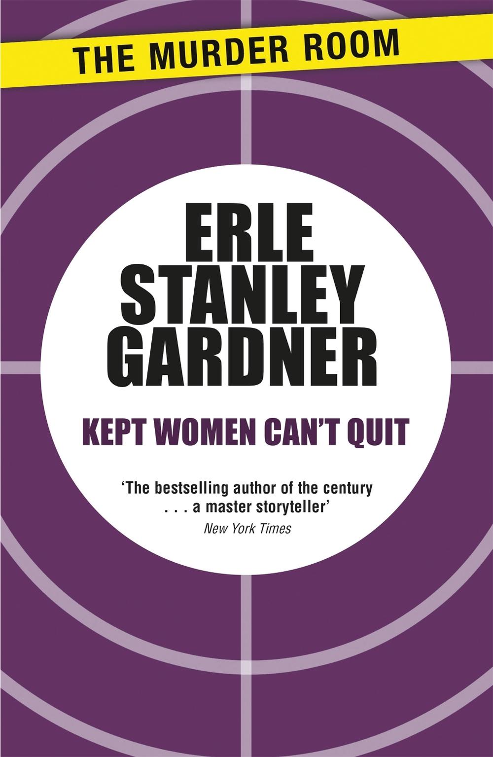 Kept Women Can't Quit by Erle Stanley Gardner - ISBN: 9781471909108