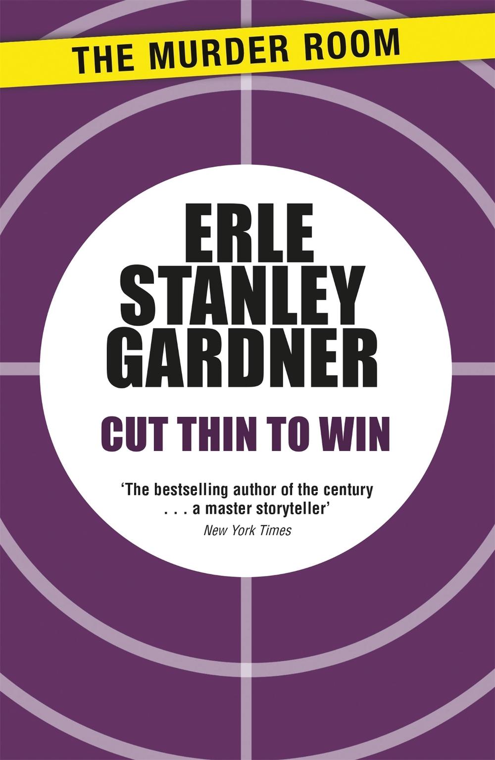 Cut Thin to Win by Erle Stanley Gardner - ISBN: 9781471909221