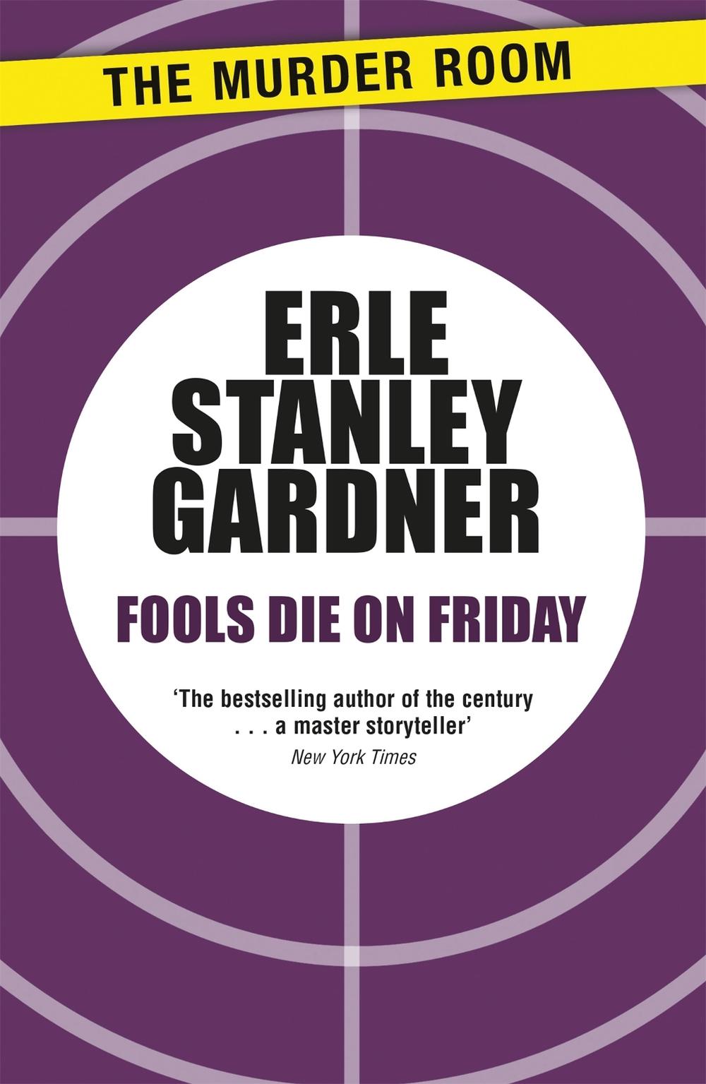 Fools Die on Friday by Erle Stanley Gardner - ISBN: 9781471909306