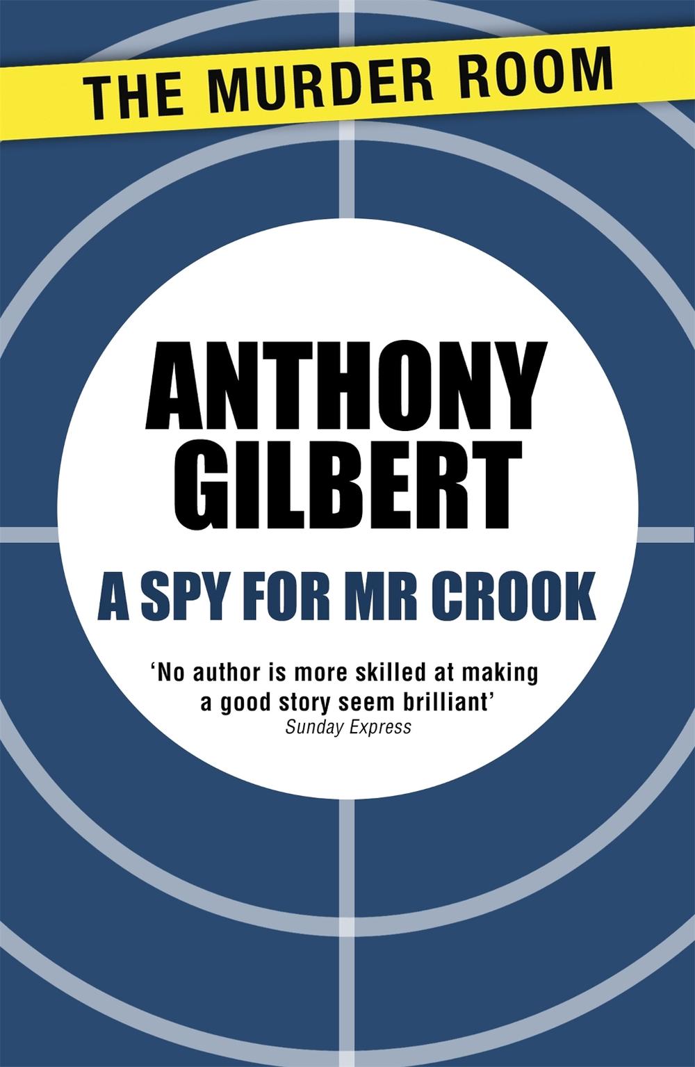 A Spy for Mr Crook by Anthony Gilbert - ISBN: 9781471909788