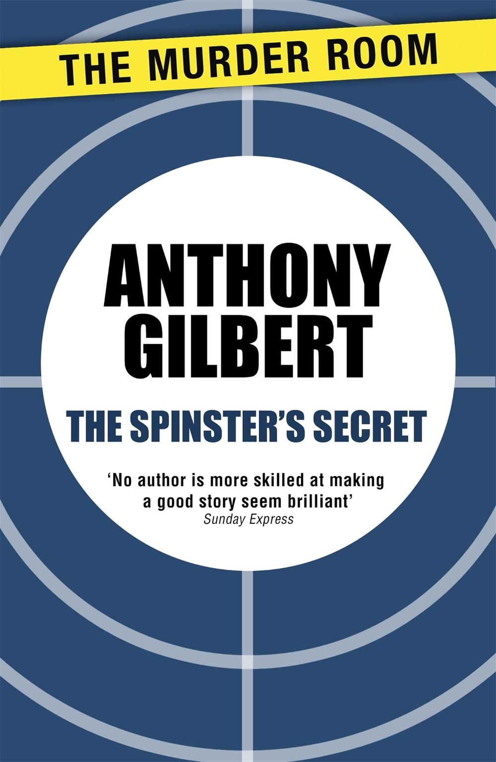 The Spinster's Secret by Anthony Gilbert - ISBN: 9781471909900
