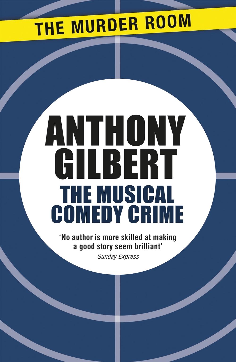 The Musical Comedy Crime by Anthony Gilbert - ISBN: 9781471910562
