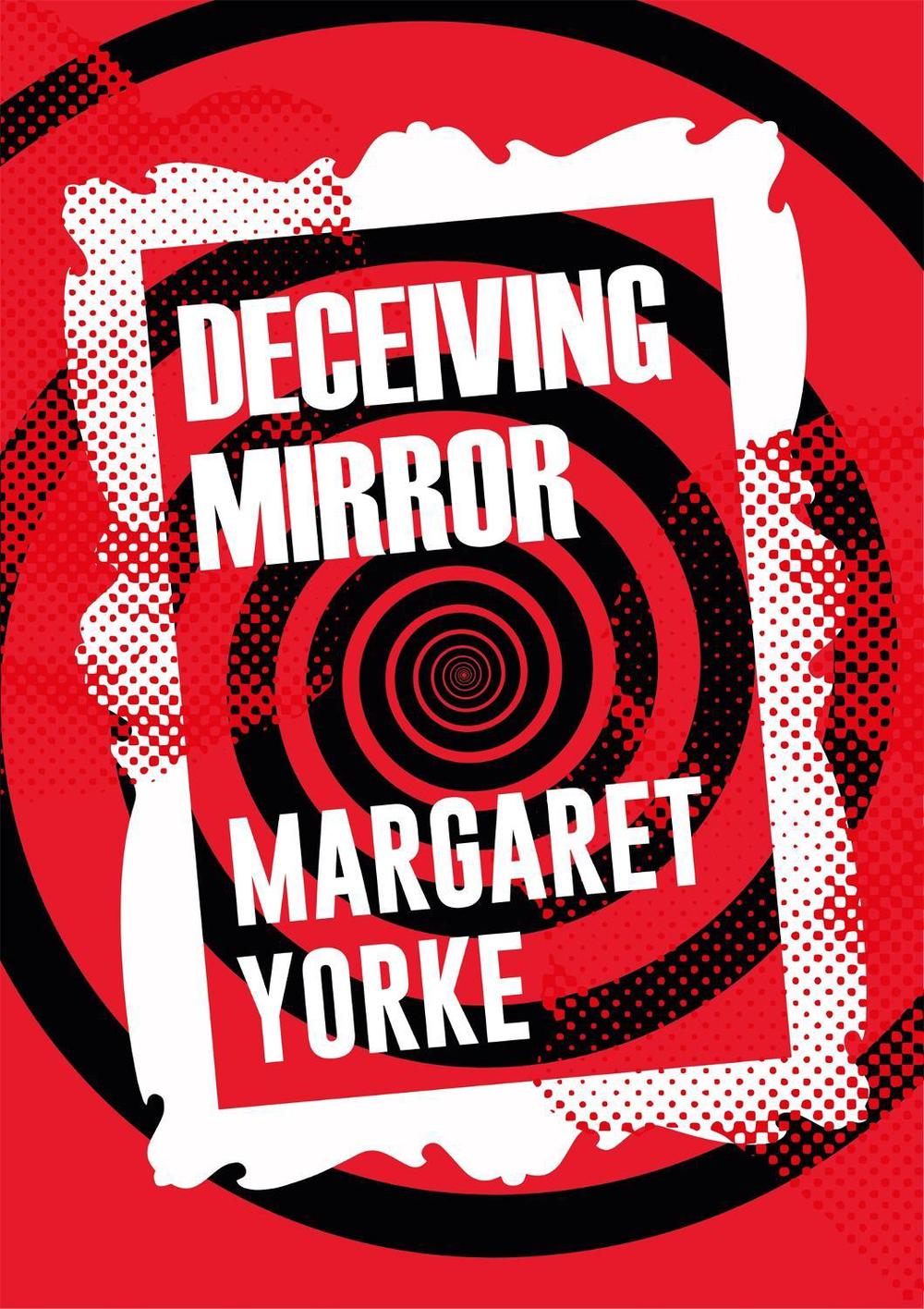 Deceiving Mirror by Margaret Yorke - ISBN: 9781471914898