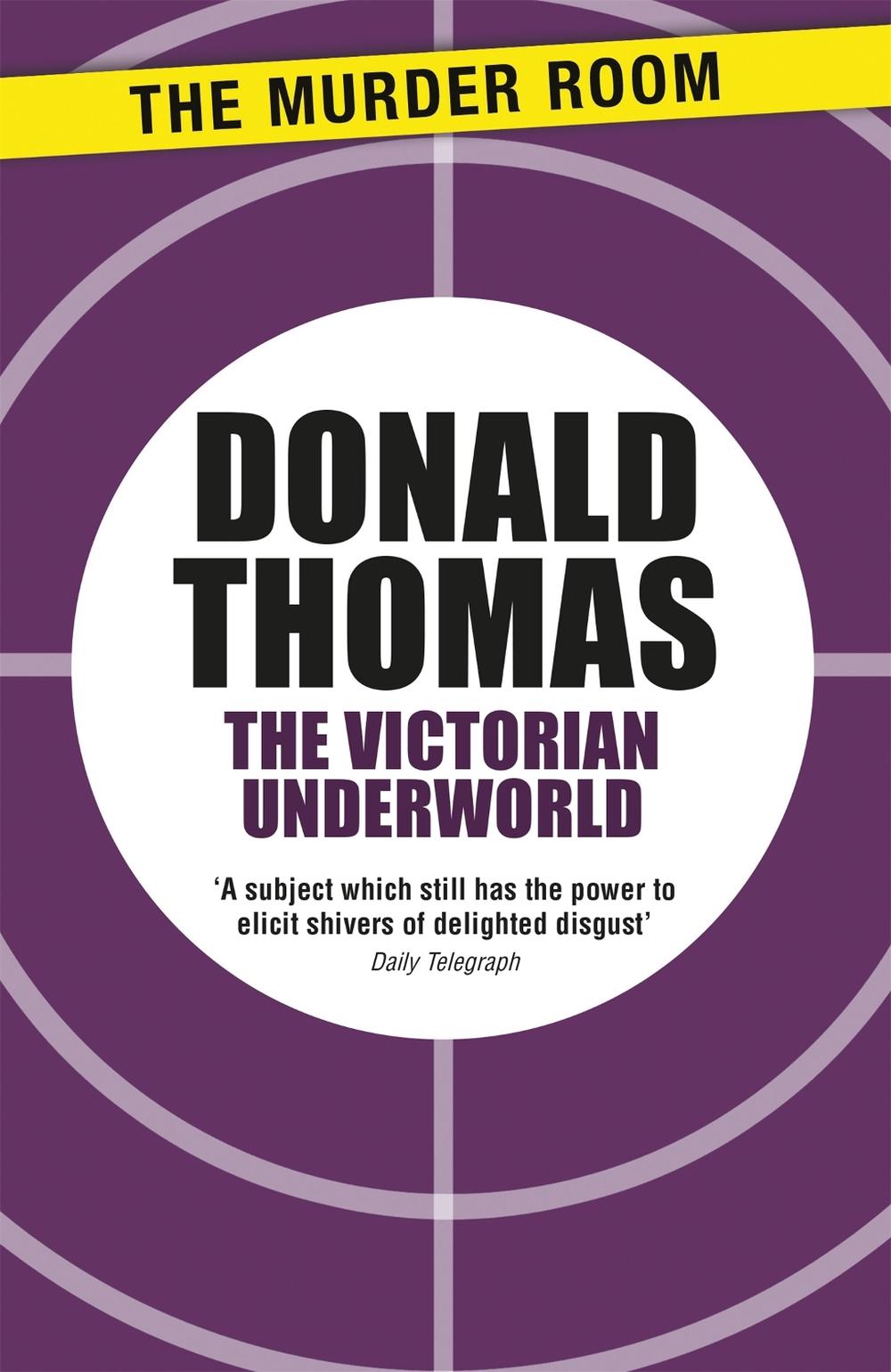 The Victorian Underworld by Donald Thomas - ISBN: 9781471916632