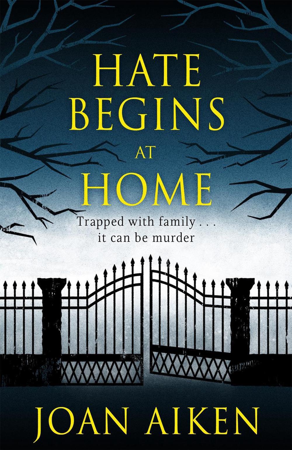 Hate Begins at Home by Joan Aiken - ISBN: 9781471916755