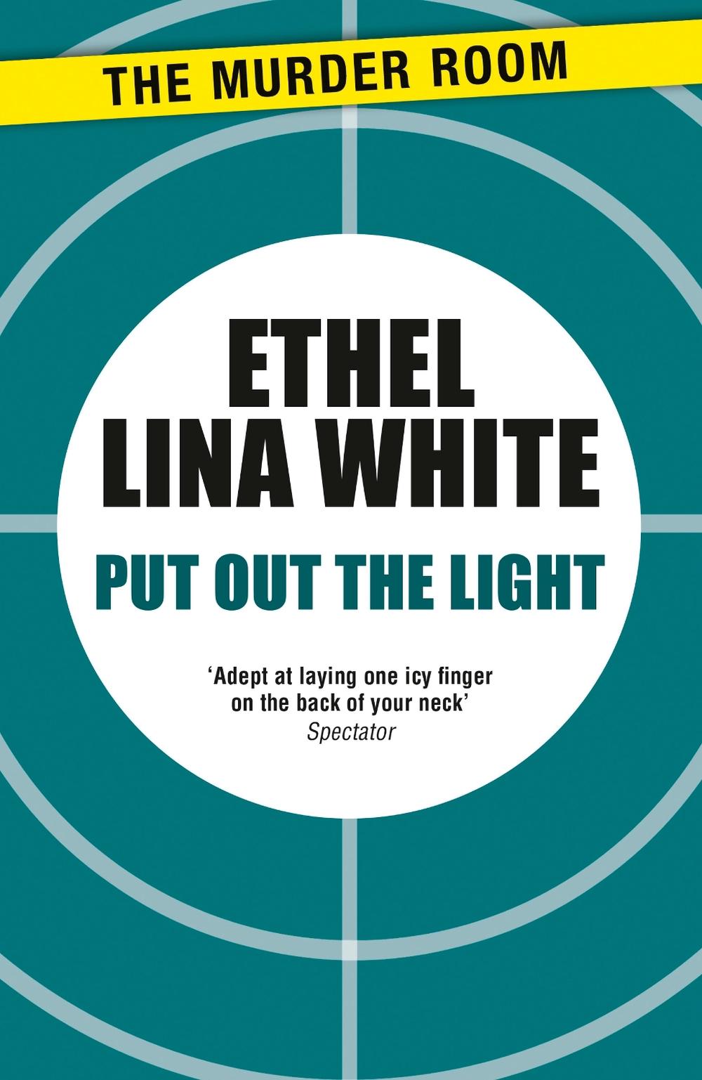 Put Out The Light by Ethel Lina White - ISBN: 9781471917011