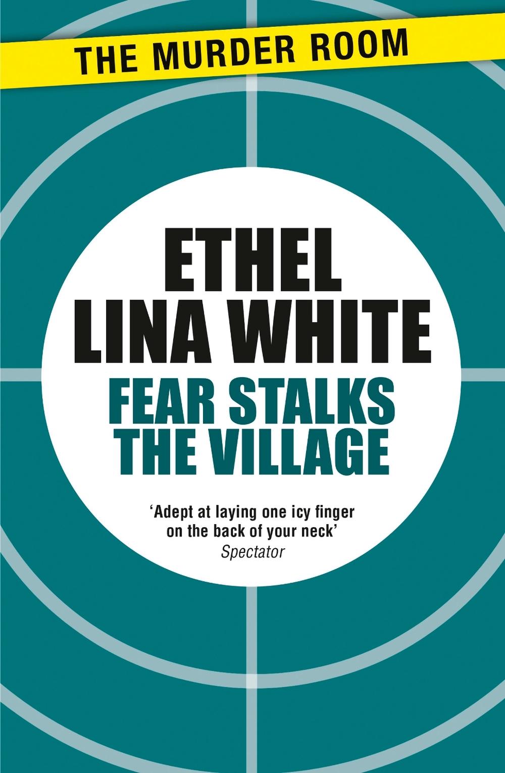 Fear Stalks the Village by Ethel Lina White - ISBN: 9781471917035
