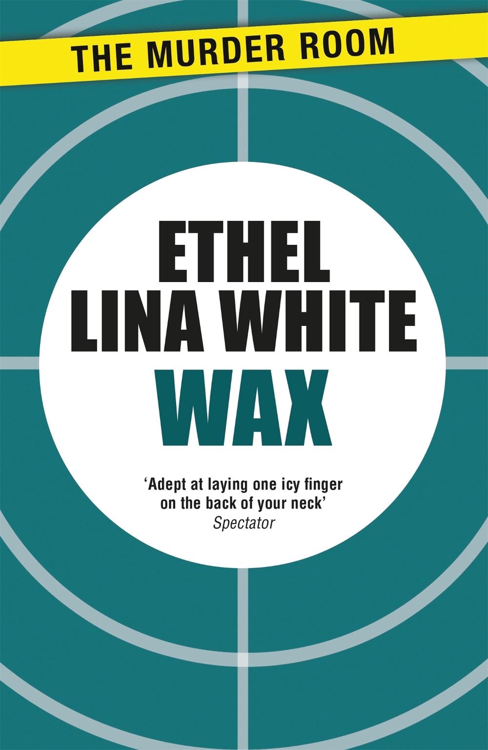 Wax by Ethel Lina White - ISBN: 9781471917073