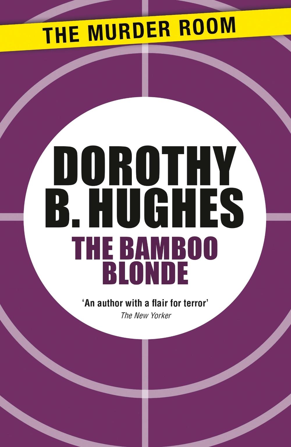 The Bamboo Blonde by Dorothy B. Hughes - ISBN: 9781471917295