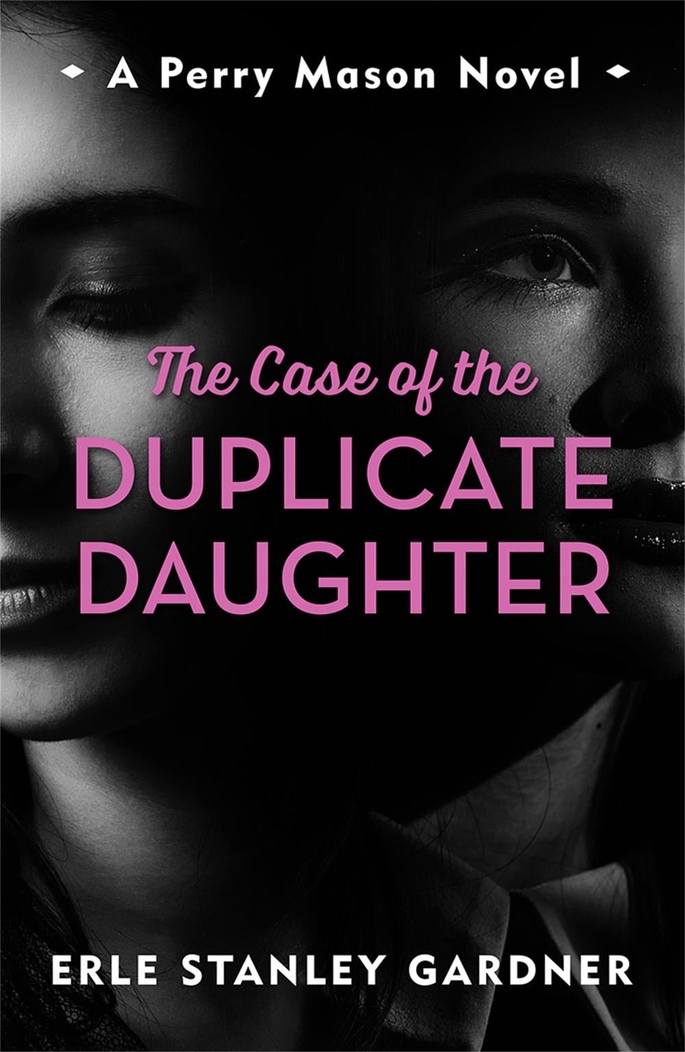The Case of the Duplicate Daughter by Erle Stanley Gardner - ISBN: 9781471920875