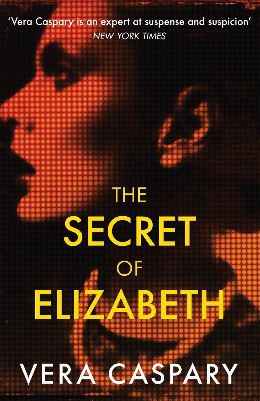 The Secret of Elizabeth by Vera Caspary - ISBN: 9781471920905
