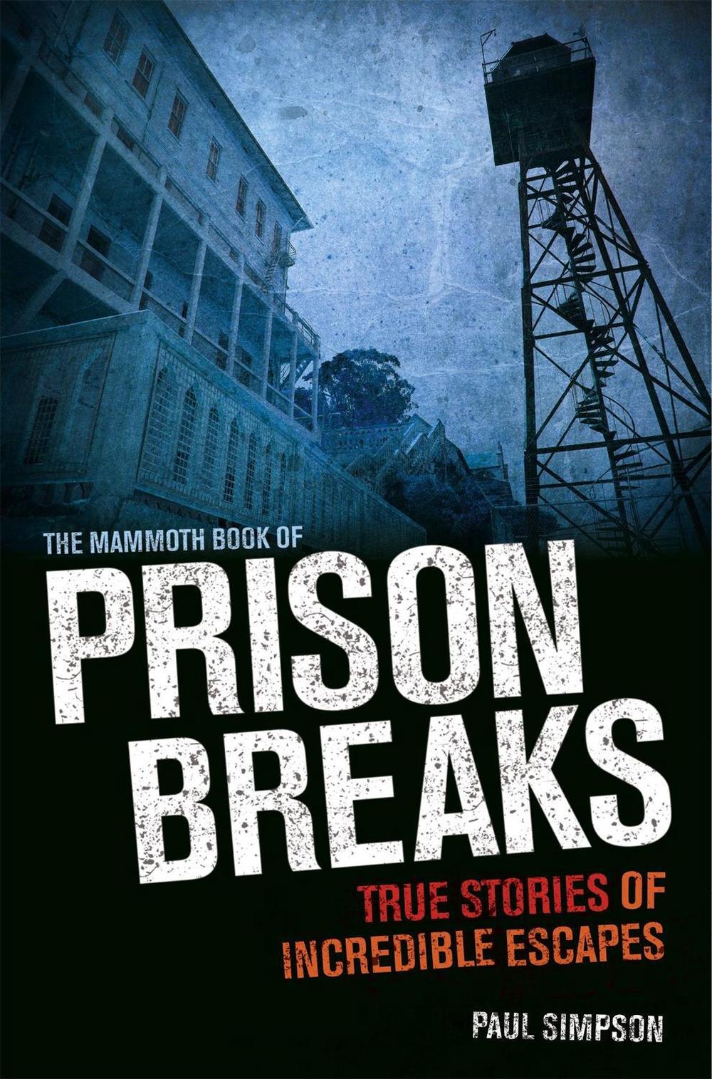 The Mammoth Book of Prison Breaks, 9781472100238
