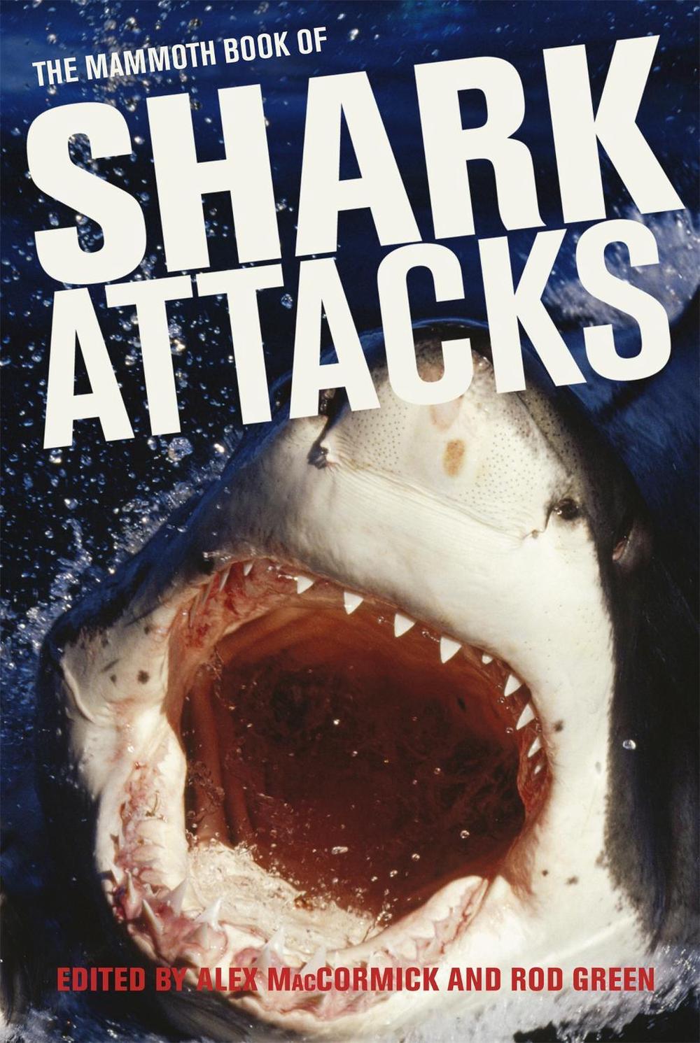 Mammoth Book of Shark Attacks, The by Alex MacCormick - ISBN: 9781472100290