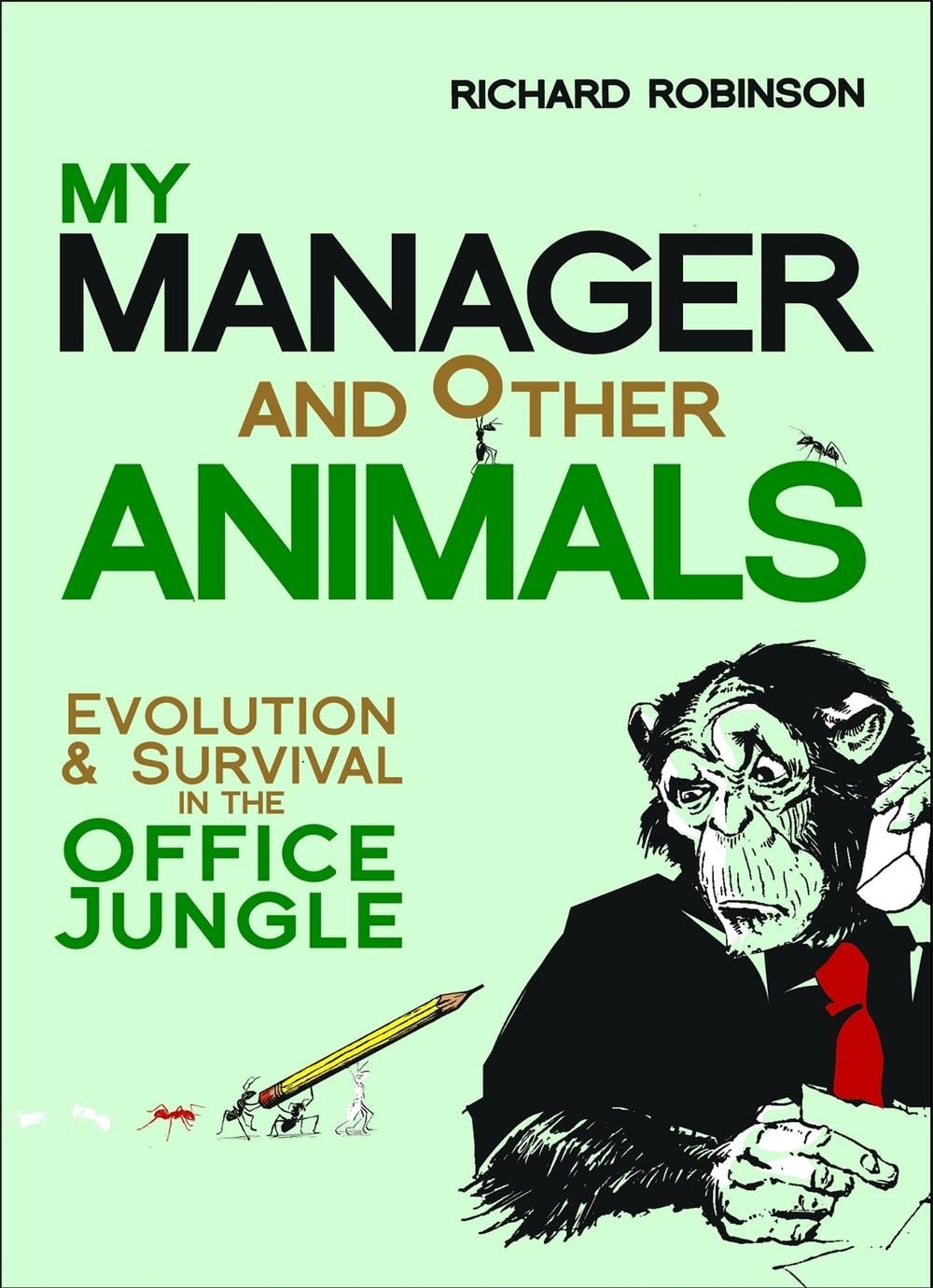 My Manager and Other Animals by Dr Richard Robinson - ISBN: 9781472106674