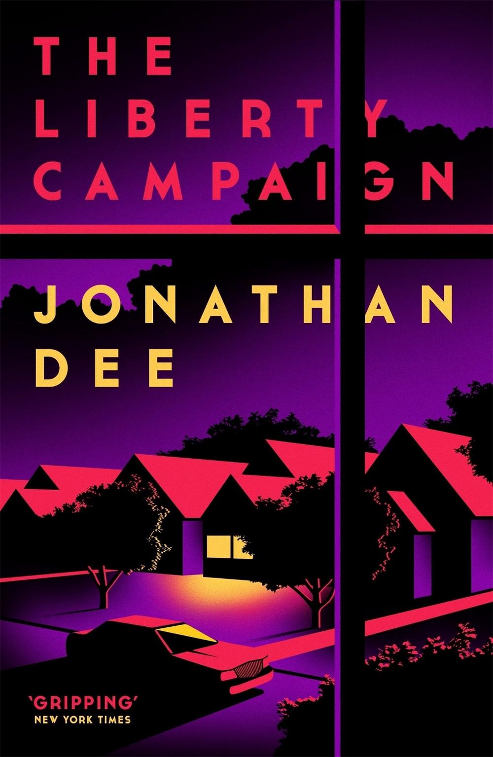 The Liberty Campaign by Jonathan Dee - ISBN: 9781472106810