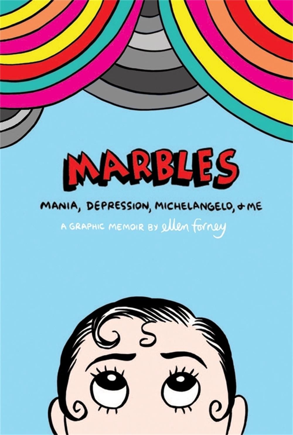Marbles: Mania, Depression, Michelangelo and Me by Ellen Forney - ISBN: 9781472106896