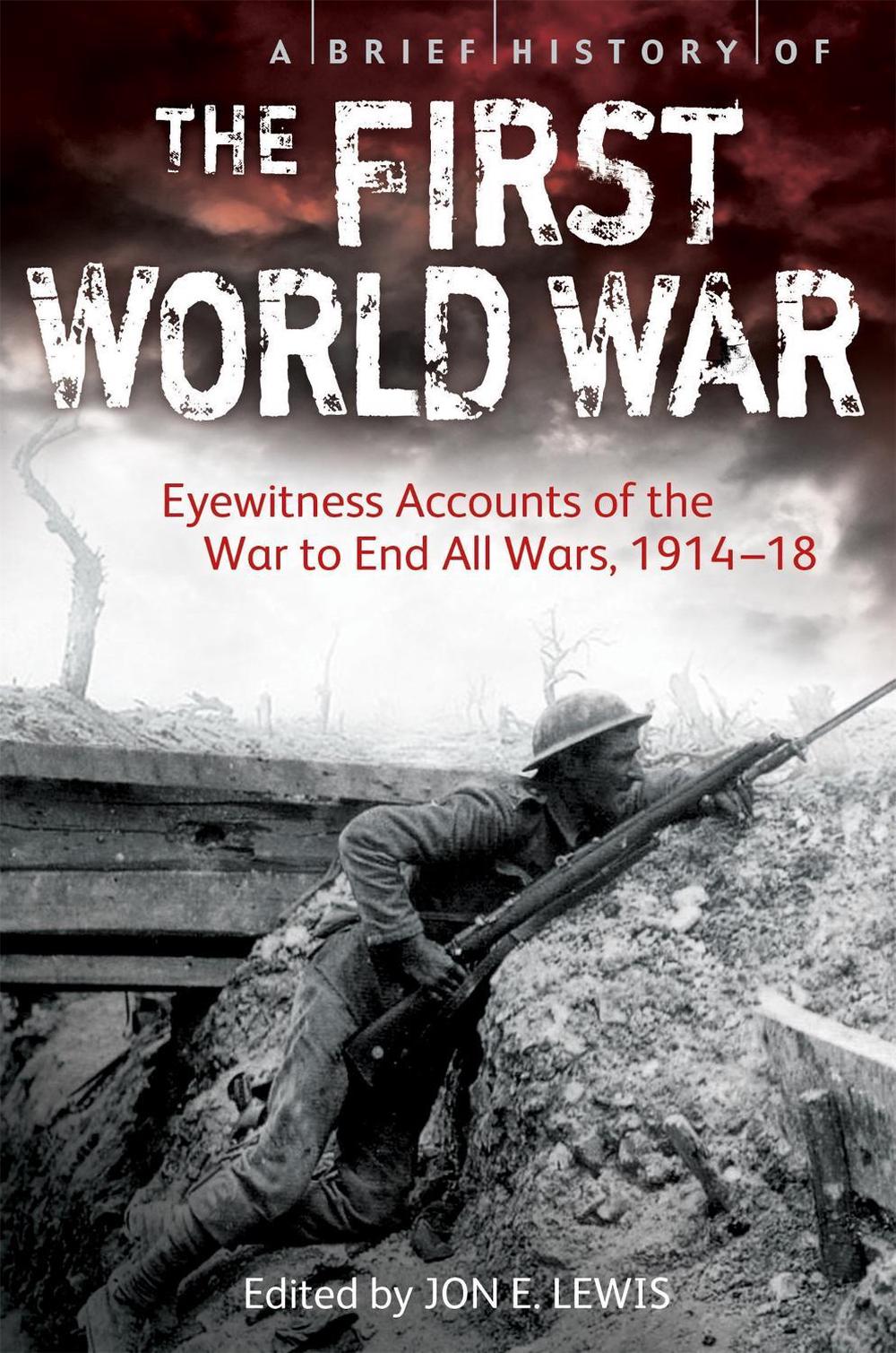 A Brief History of the First World War by Jon E. Lewis - ISBN: 9781472108531