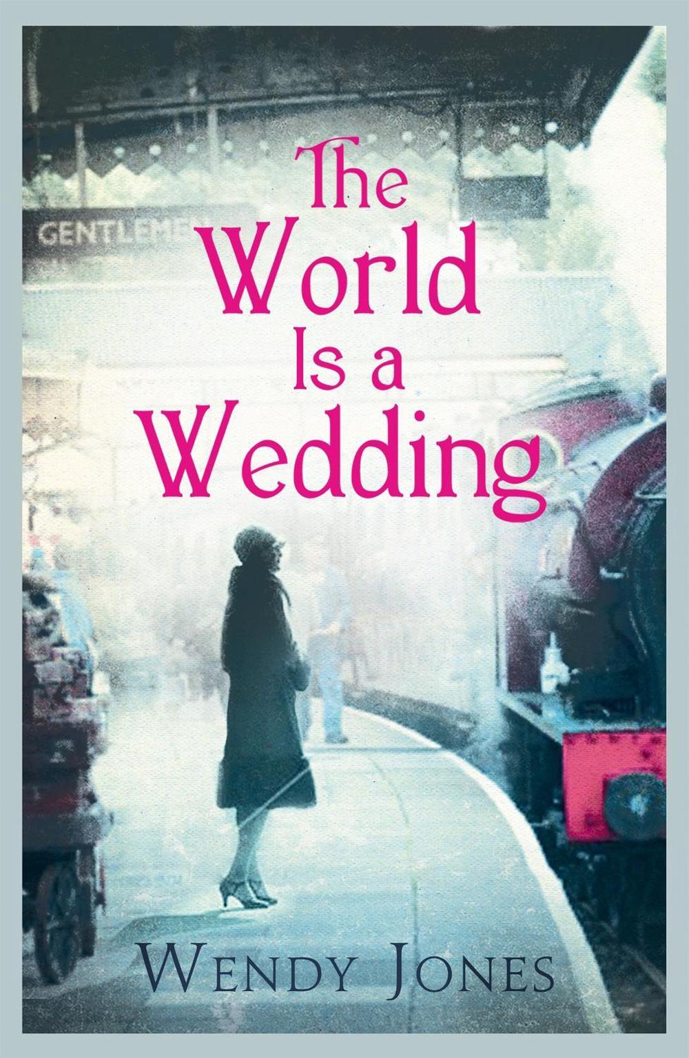 The World is a Wedding by Wendy Jones - ISBN: 9781472108678