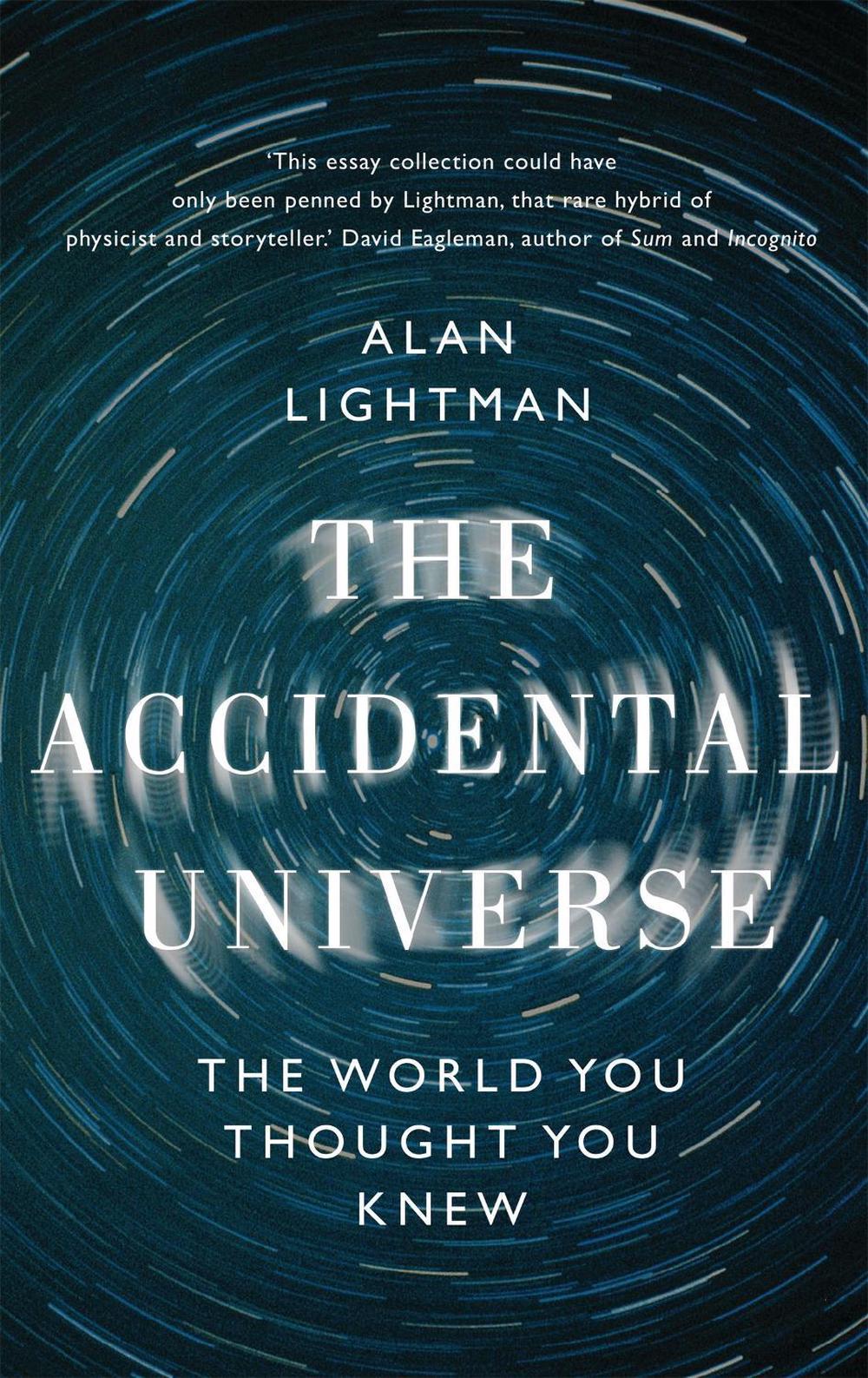 The Accidental Universe by Alan Lightman - ISBN: 9781472109187