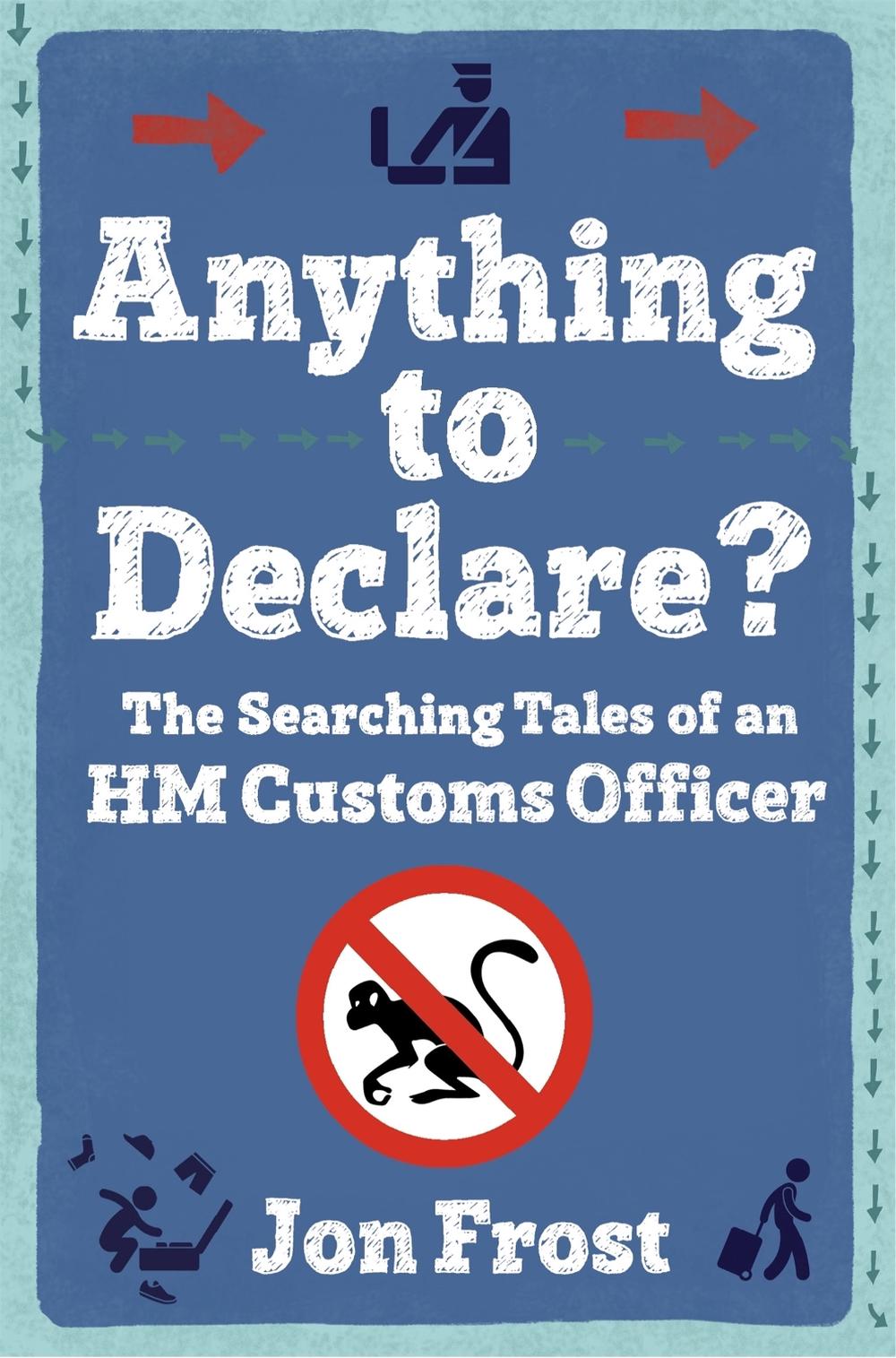 Anything to Declare? by Jon Frost - ISBN: 9781472109422