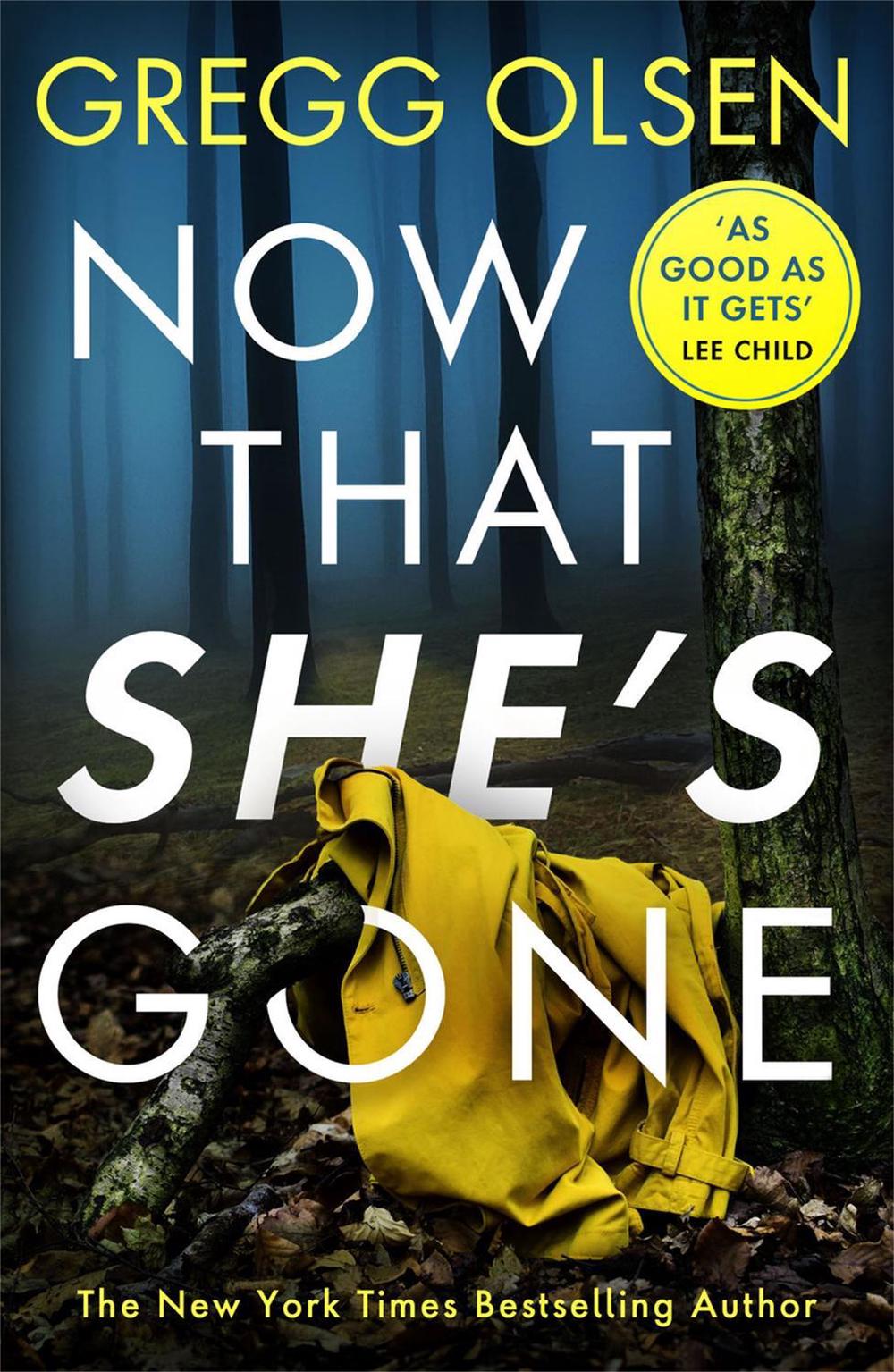 Now That She's Gone by Gregg Olsen - ISBN: 9781472109491