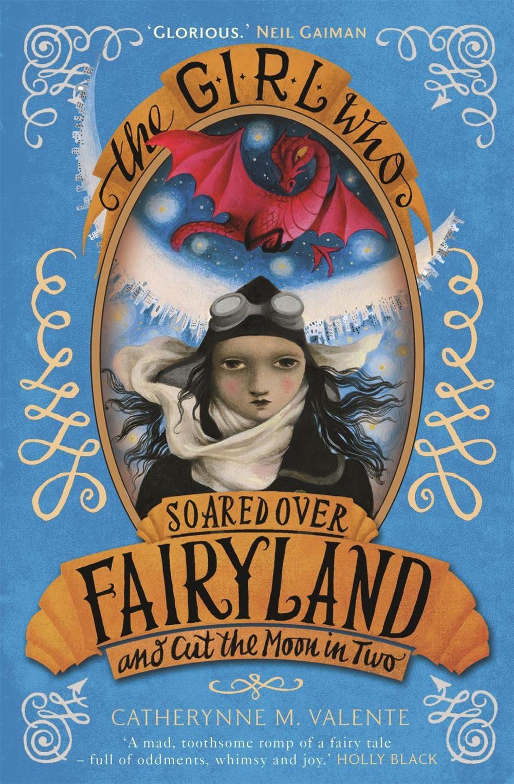 The Girl Who Soared Over Fairyland and Cut the Moon in Two by Catherynne M. Valente - ISBN: 9781472110015