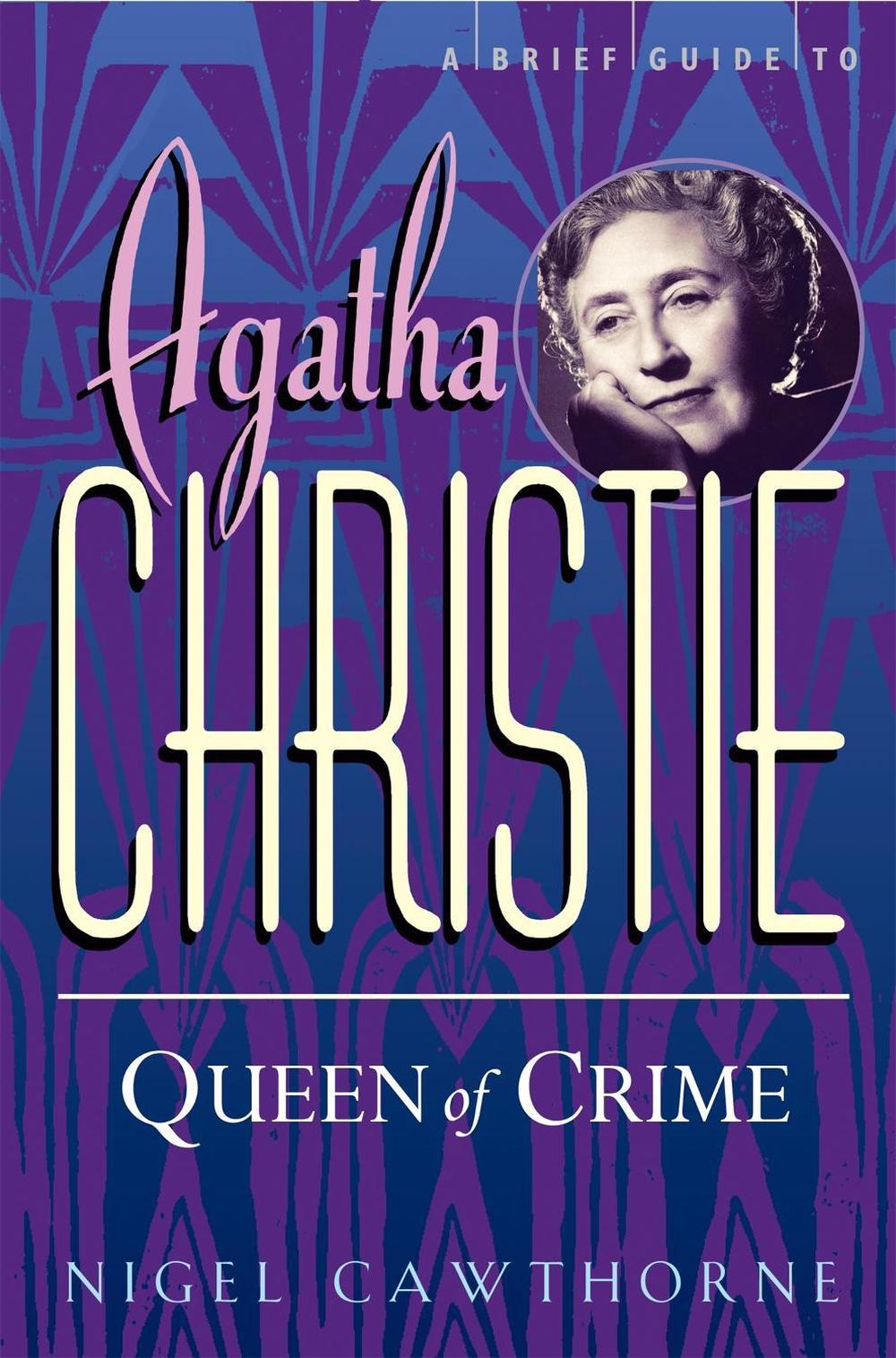 A Brief Guide To Agatha Christie by Nigel Cawthorne - ISBN: 9781472110572