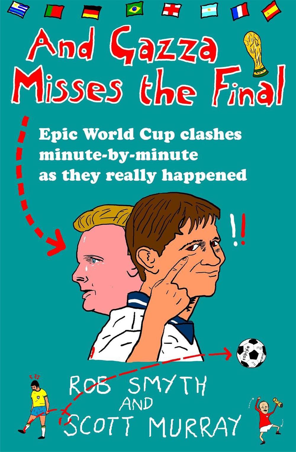 And Gazza Misses The Final by Rob Smyth - ISBN: 9781472111036