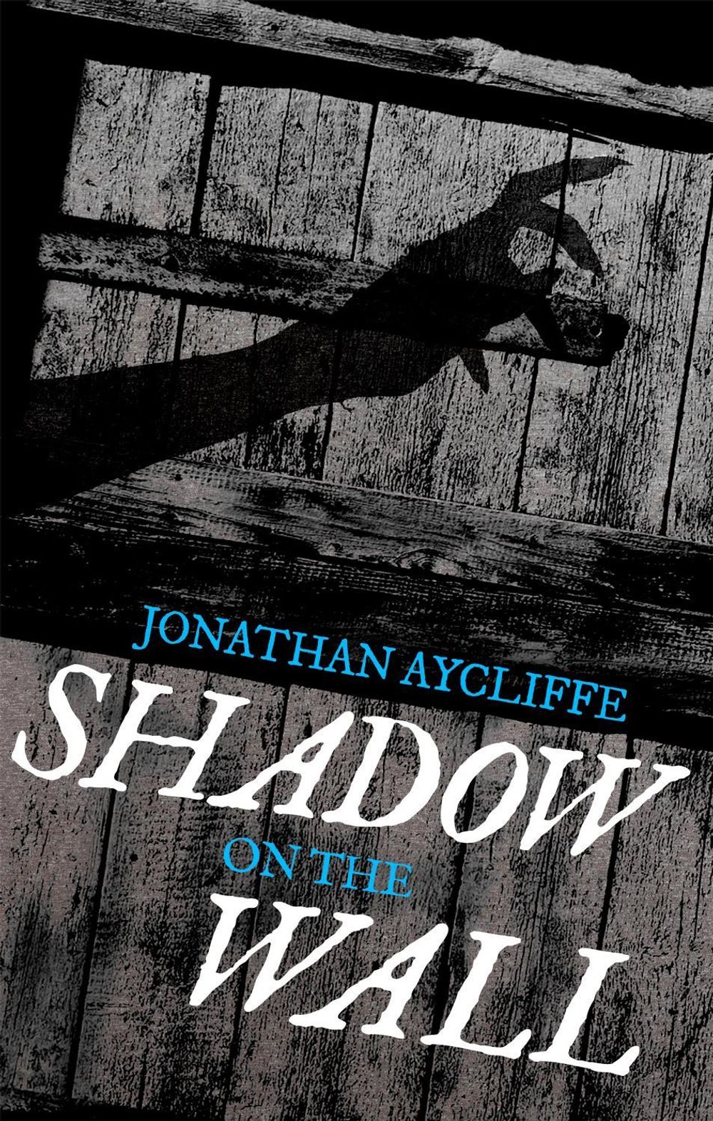 Shadow On The Wall by Jonathan Aycliffe - ISBN: 9781472111227