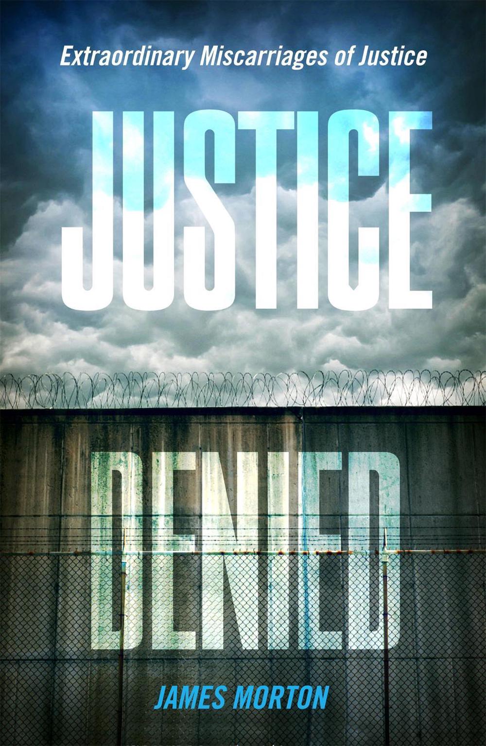 Justice Denied by James Morton - ISBN: 9781472111319