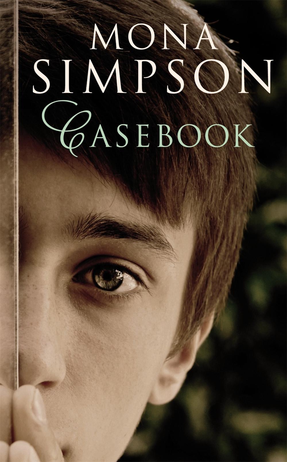 Casebook by Mona Simpson - ISBN: 9781472112453