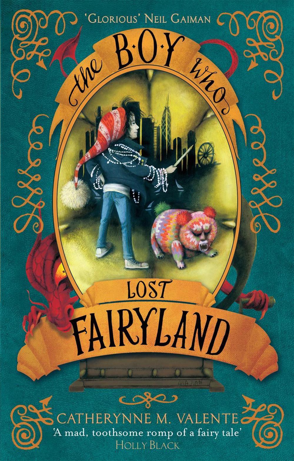 The Boy Who Lost Fairyland by Catherynne M. Valente - ISBN: 9781472112828