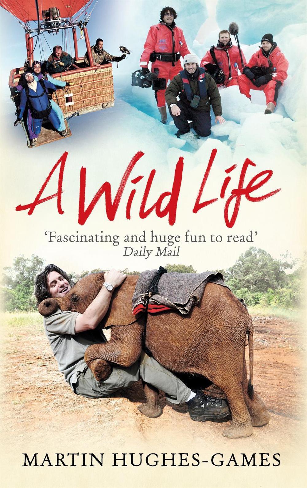 A Wild Life by Martin Hughes-Games - ISBN: 9781472114440