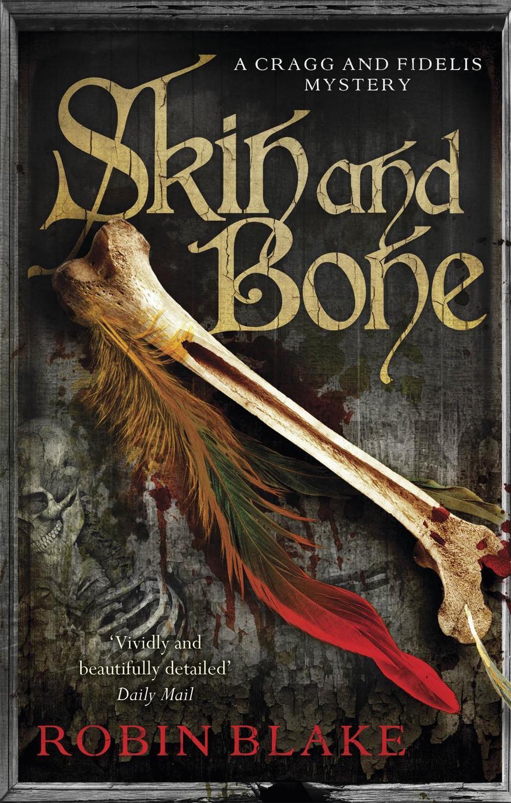 Skin and Bone by Robin Blake - ISBN: 9781472115997