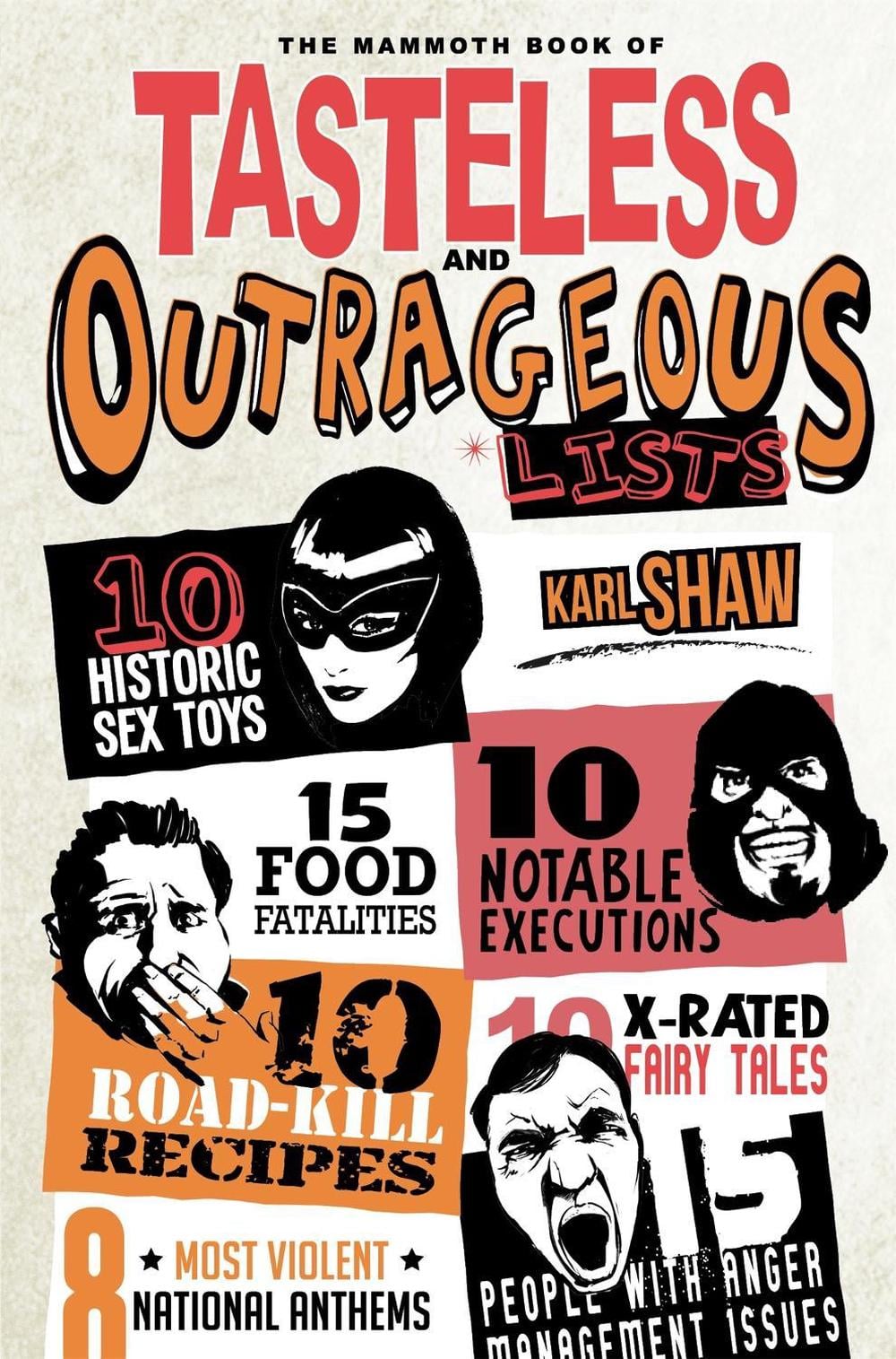 The Mammoth Book of Tasteless and Outrageous Lists by Karl Shaw - ISBN: 9781472117441