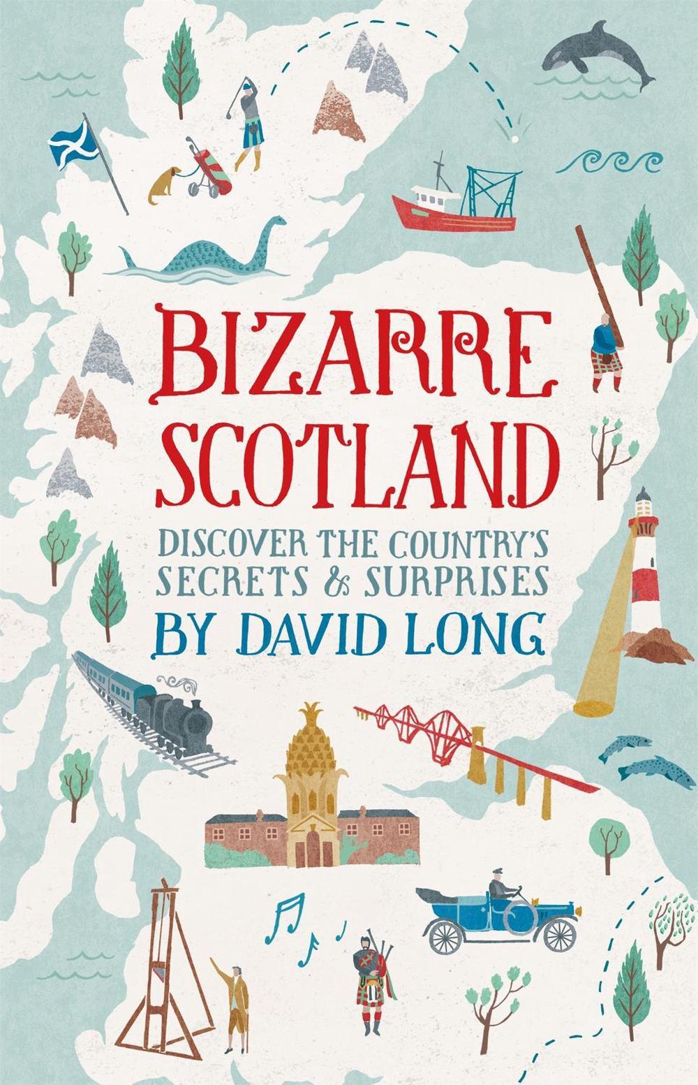 Bizarre Scotland by David Long - ISBN: 9781472117465