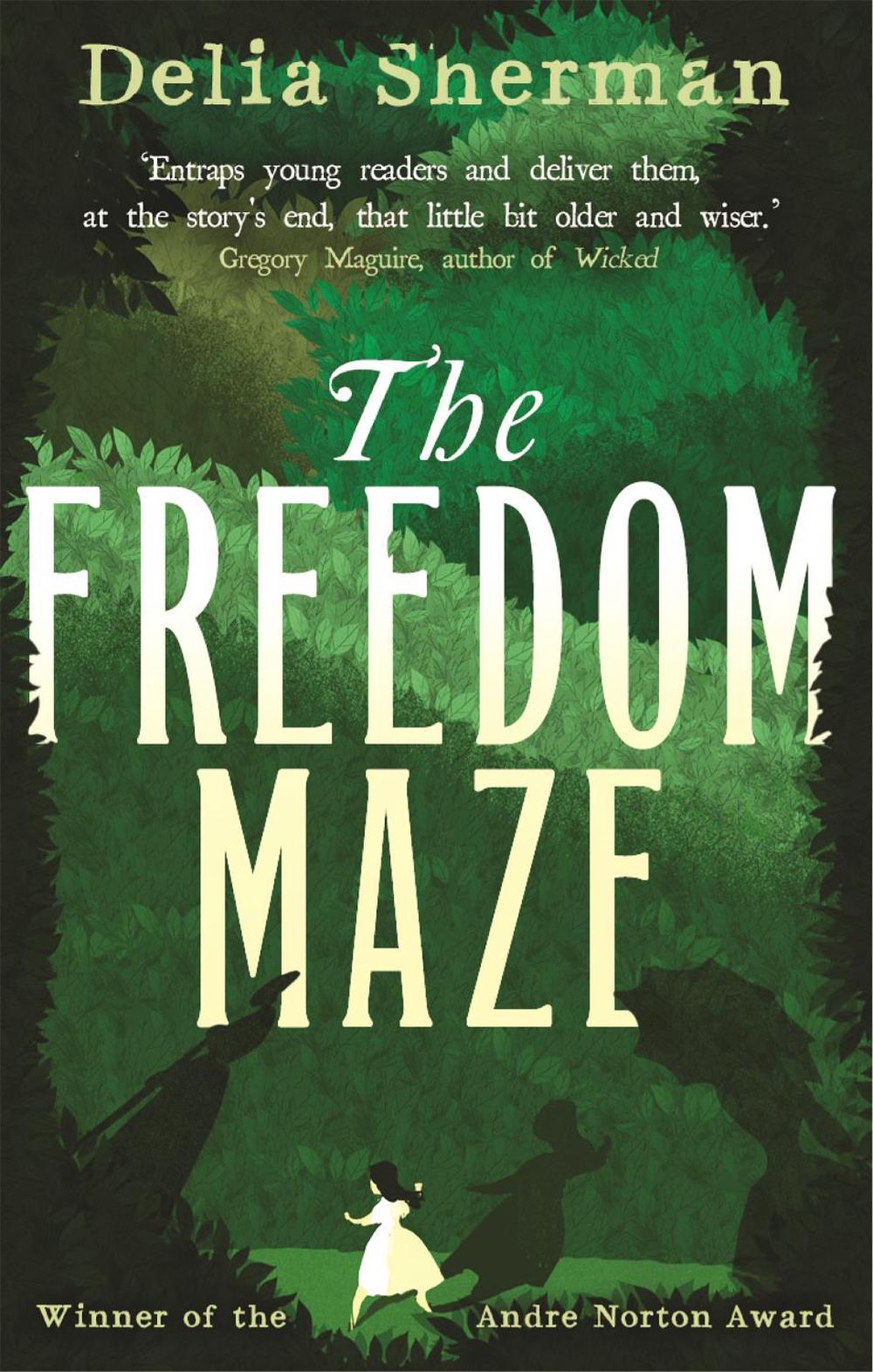 The Freedom Maze by Delia Sherman - ISBN: 9781472117526
