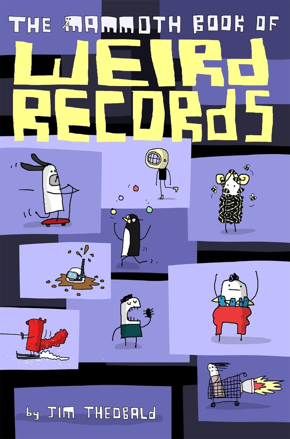 The Mammoth Book Of Weird Records by Jim Theobald - ISBN: 9781472117694