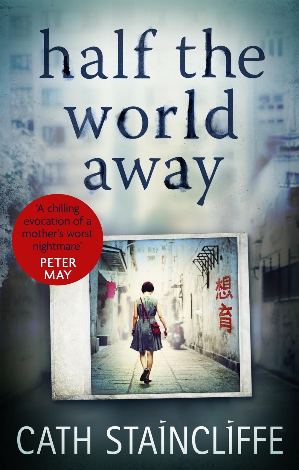 Half the World Away by Cath Staincliffe - ISBN: 9781472117984