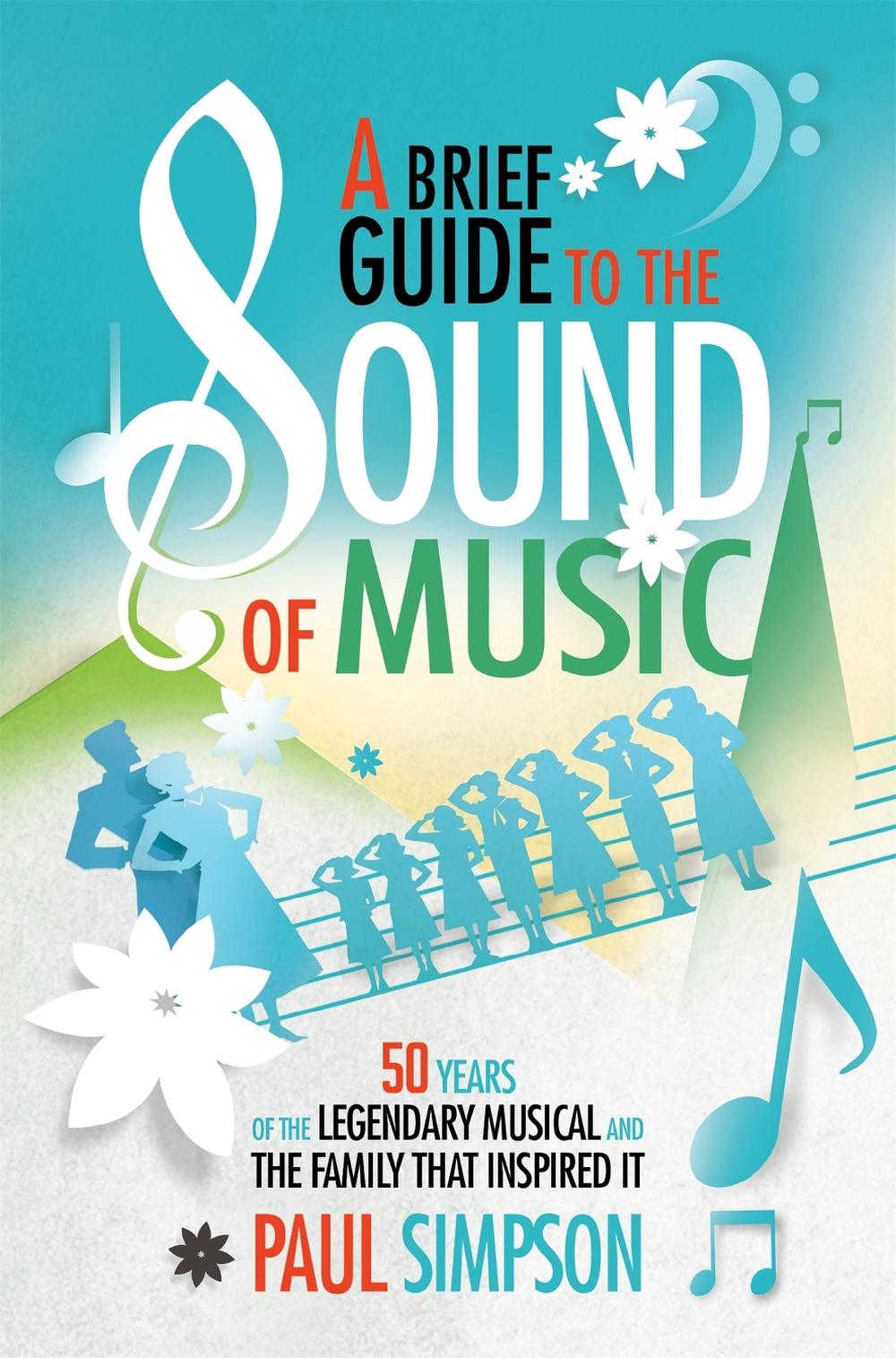 A Brief Guide to The Sound of Music by Paul Simpson - ISBN: 9781472118745