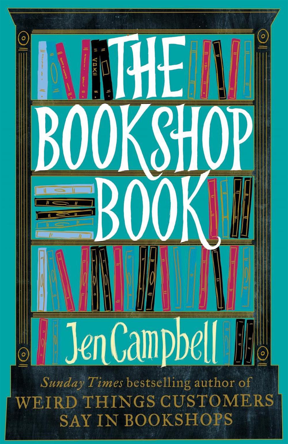 The Bookshop Book by Jen Campbell - ISBN: 9781472119254