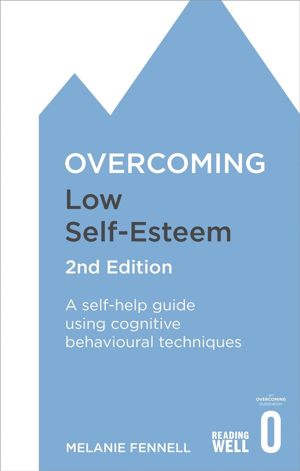 Overcoming Low Self-Esteem, 2nd Edition by Dr Melanie Fennell - ISBN: 9781472119292