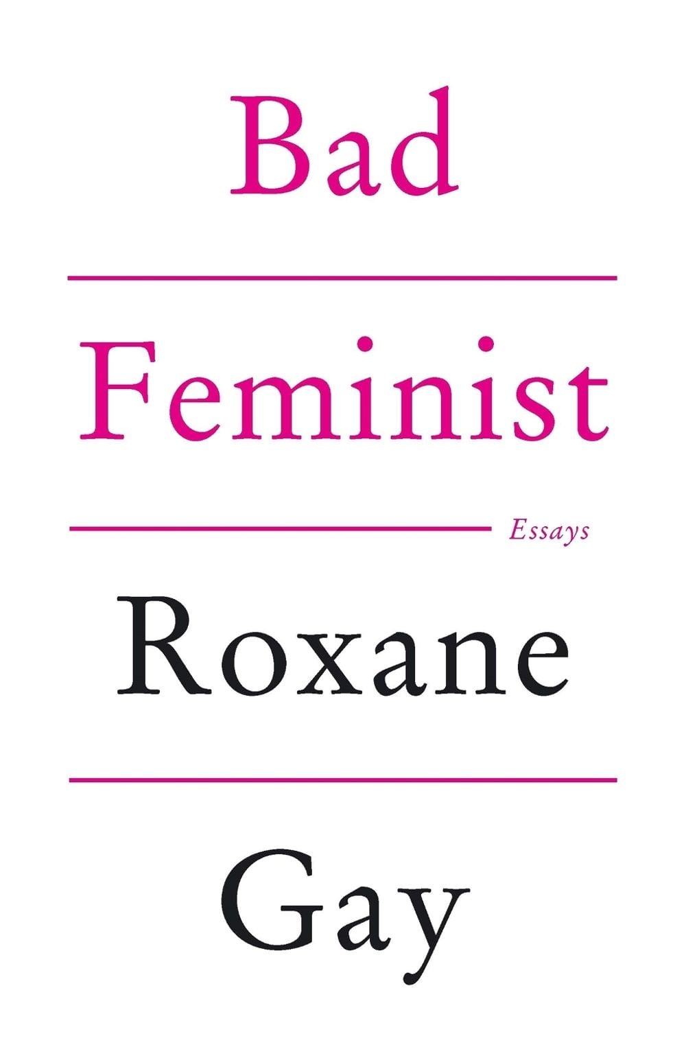 Bad Feminist by Roxane Gay - ISBN: 9781472119735