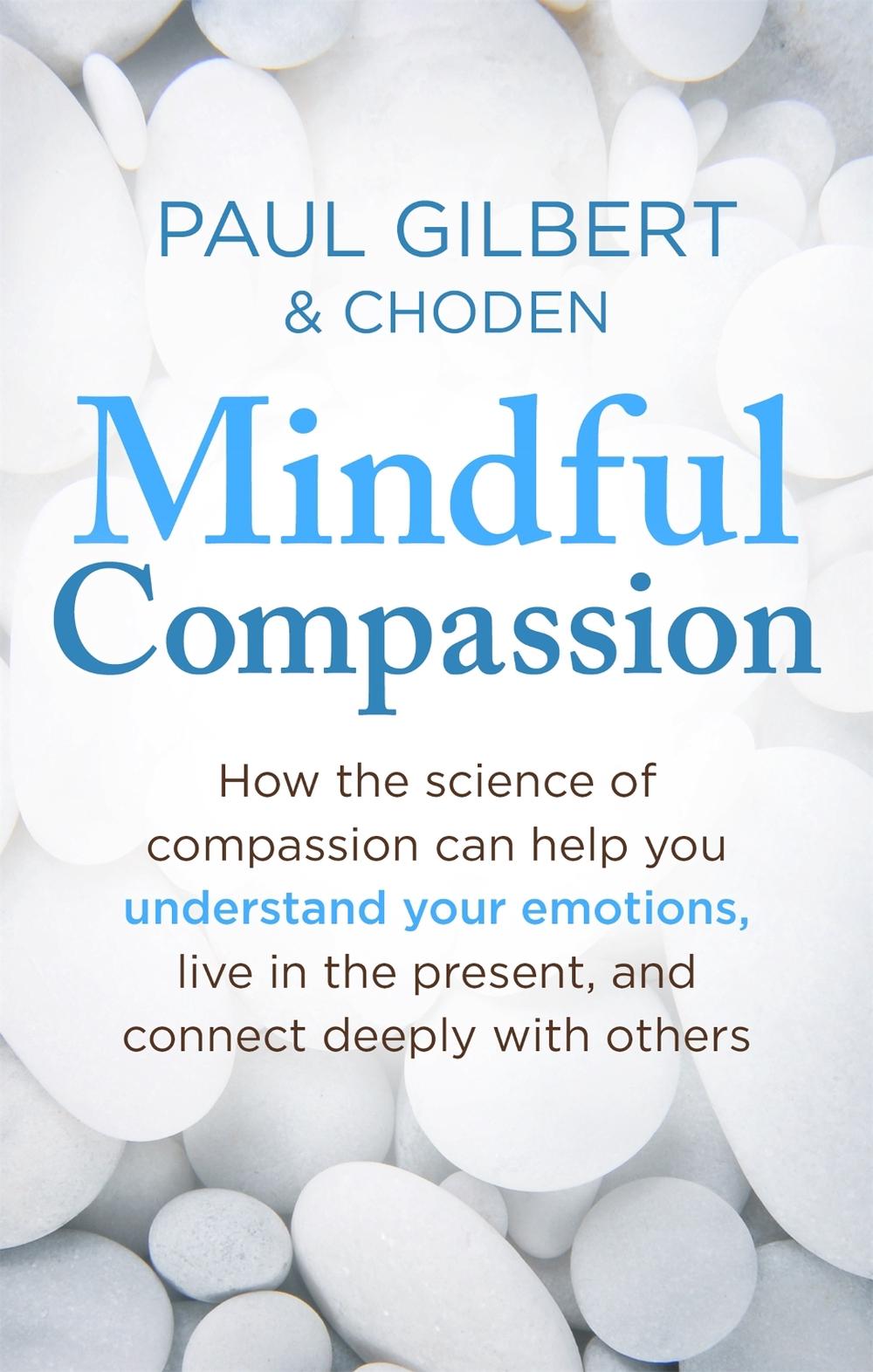Mindful Compassion by Prof Paul Gilbert - ISBN: 9781472119902