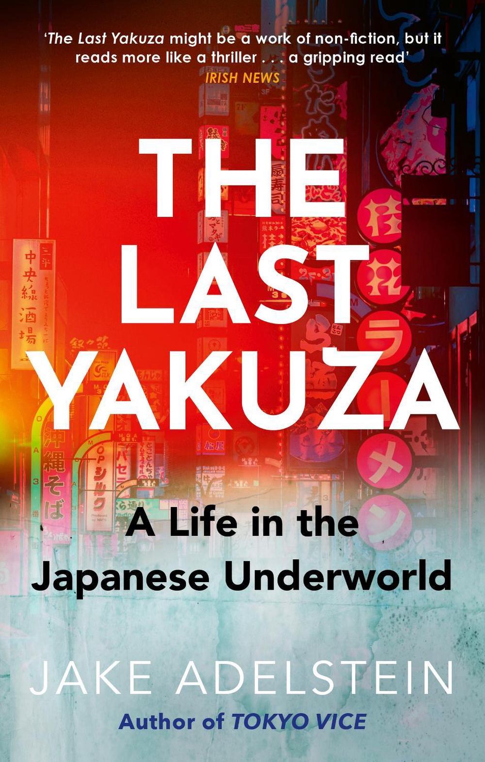 The Last Yakuza by Jake Adelstein, Paperback, 9781472119919 | Buy online at  The Nile