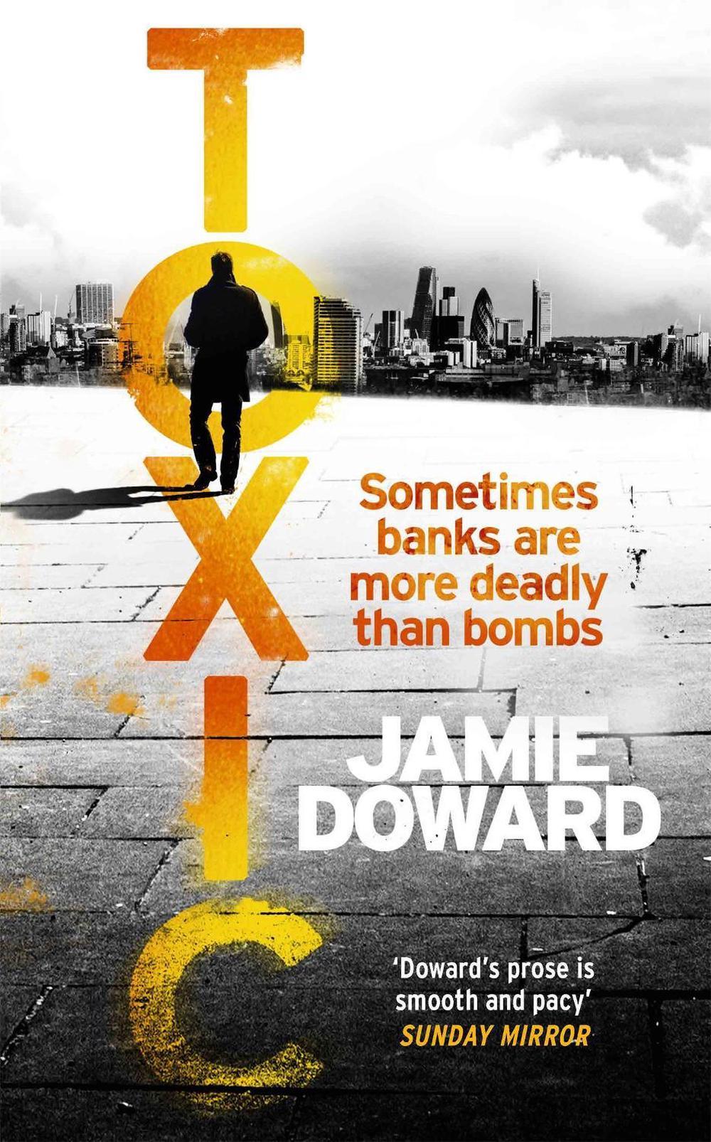 Toxic by Jamie Doward - ISBN: 9781472120014