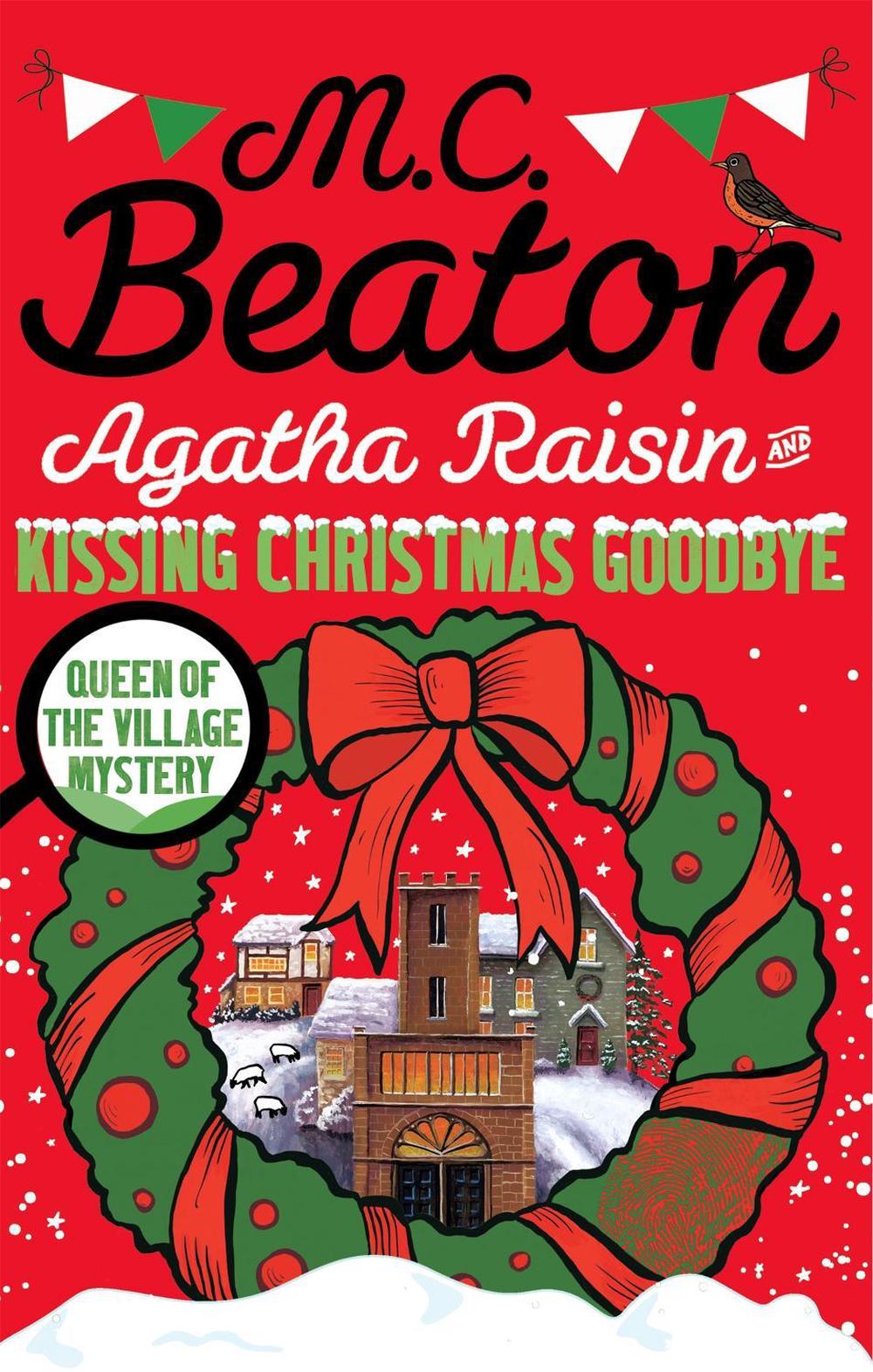 Agatha Raisin and Kissing Christmas Goodbye by M.C. Beaton - ISBN: 9781472121424